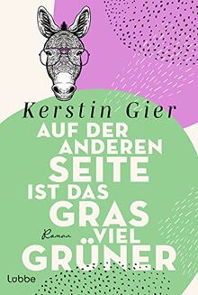 Auf der anderen Seite ist das Gras viel grüner: Roman.