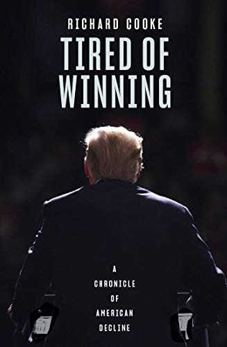 Tired of Winning: A Chronicle of American Decline