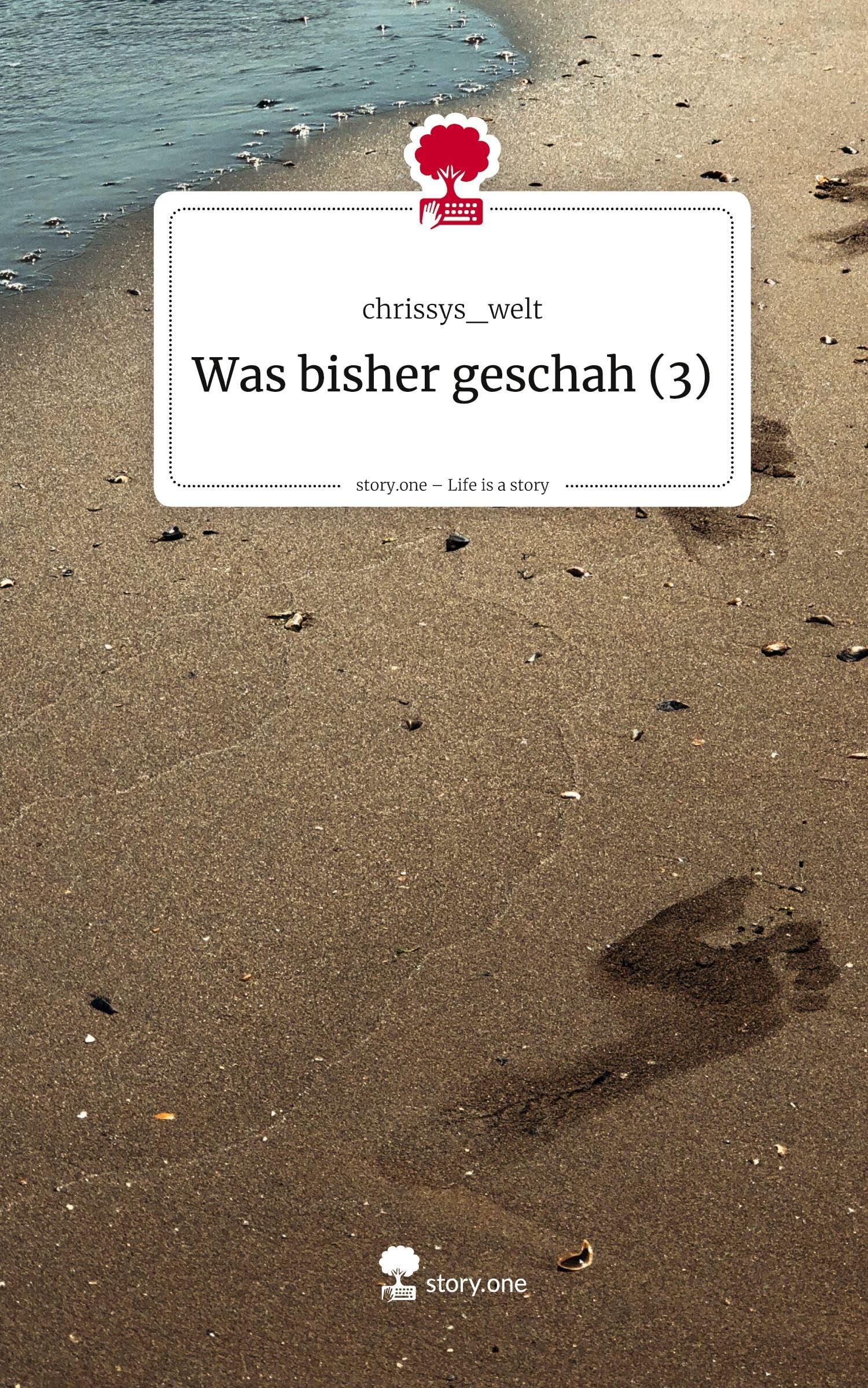 Was bisher geschah (3). Life is a Story - story.one