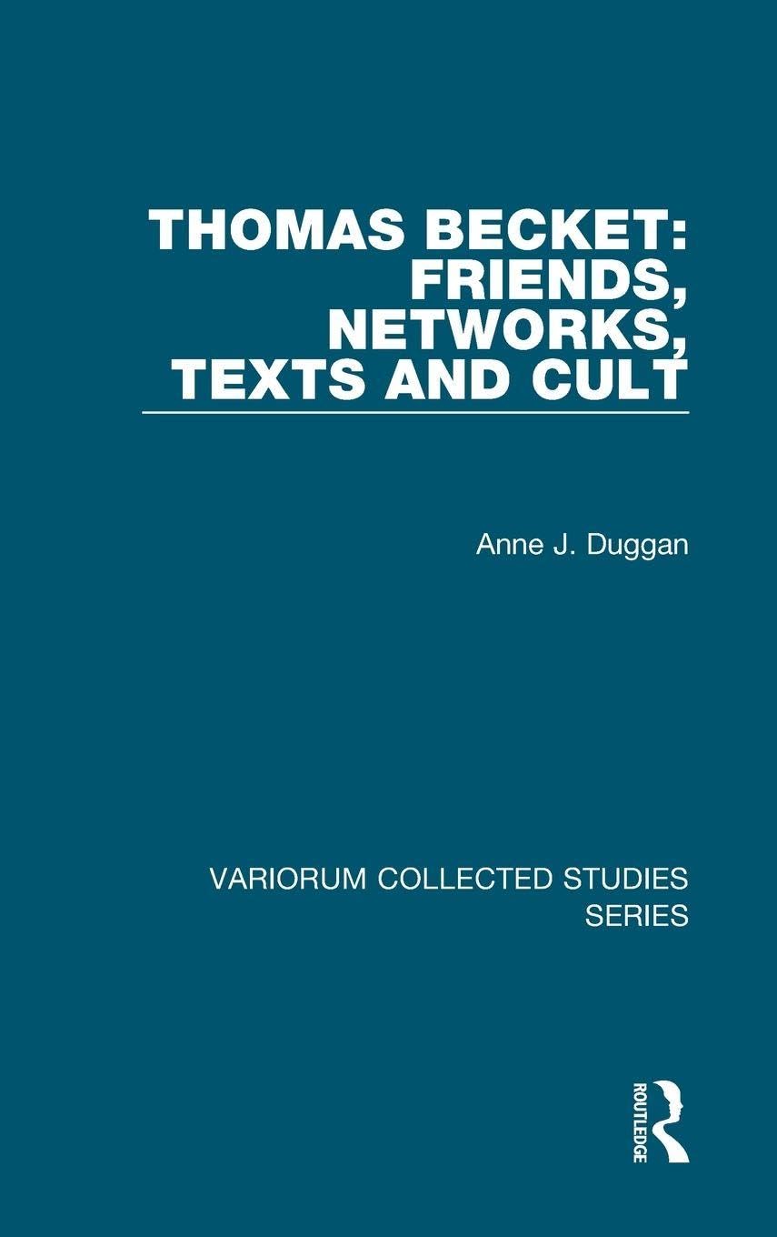 Thomas Becket: Friends, Networks, Texts and Cult (Variorum Collected Studies Series: Cs877, 877, Band 877)
