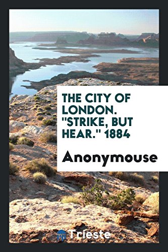The city of London. Strike, but hear. 1884