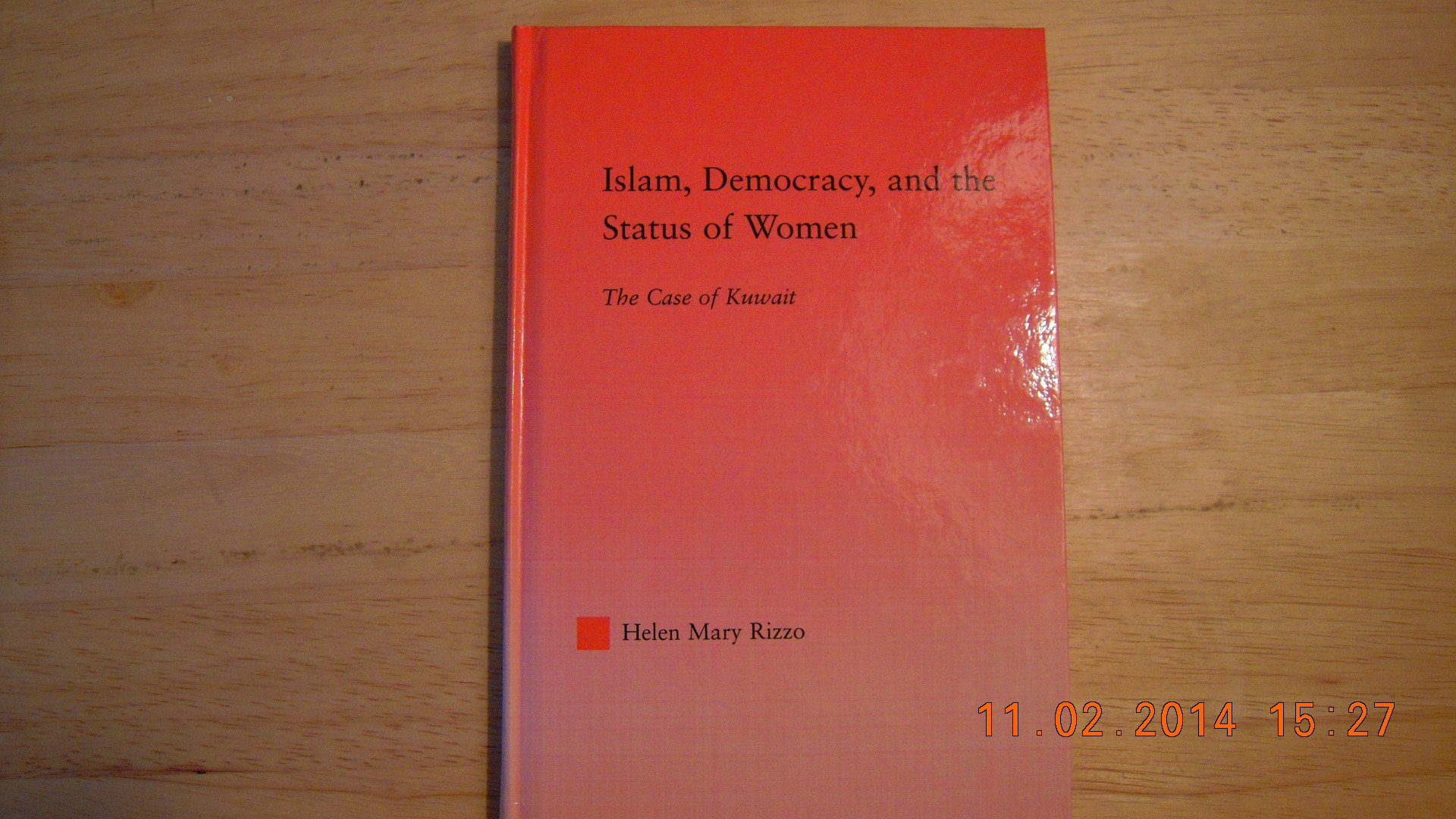 Islam, Democracy and the Status of Women: The Case of Kuwait (MIDDLE EAST STUDIES (ROUTLEDGE (FIRM)).)