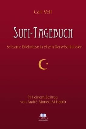 Sufi-Tagebuch. Seltsame Erlebnisse in einem Derwischkloster