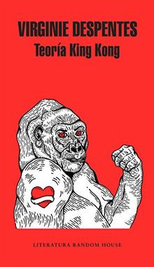 Teoría King Kong (Literatura Random House, Band 101101)