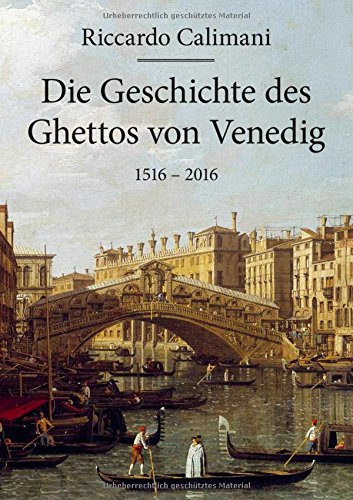 Die Geschichte des Ghettos von Venedig 1516 - 2016 - Neuware