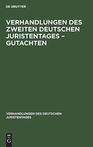 Verhandlungen des Zweiten Deutschen Juristentages – Gutachten (Verhandlungen des Deutschen Juristentages, 2, 1, Band 2)