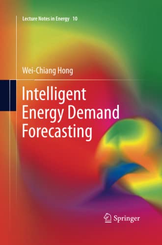 Intelligent Energy Demand Forecasting (Lecture Notes in Energy, Band 10)