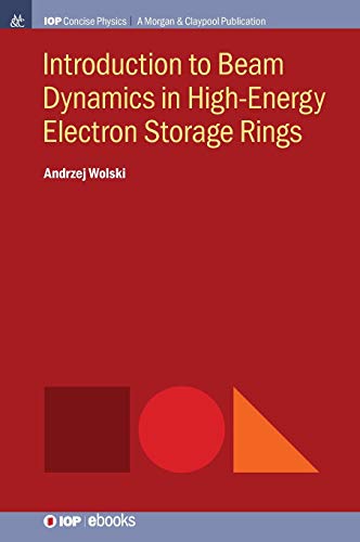 Introduction to Beam Dynamics in High-Energy Electron Storage Rings (IOP Concise Physics)