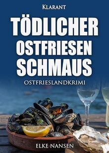 Tödlicher Ostfriesenschmaus. Ostfrieslandkrimi (Faber und Waatstedt ermitteln)