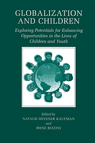 Globalization and Children: Exploring Potentials For Enhancing Opportunities In The Lives Of Children And Youth