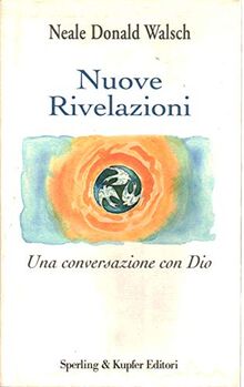 Nuove rivelazioni. Una conversazione con Dio (Esperienze)