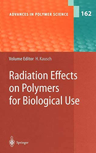 Radiation Effects on Polymers for Biological Use (Advances in Polymer Science, 162, Band 162)