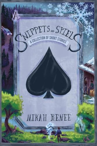 Snippets and Spiels: A Collection of Short Stories