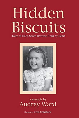 Hidden Biscuits: Tales of Deep South Revivals Told by Heart