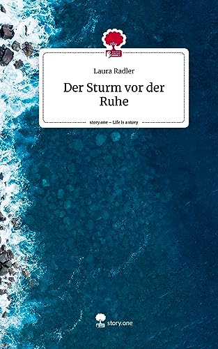 Der Sturm vor der Ruhe. Life is a Story - story.one