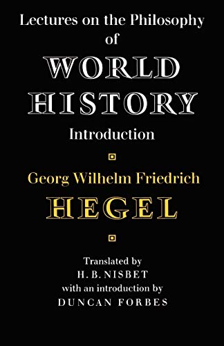 Hegel, Georg Wilhelm Friedrich Lectures On The Philosophy Of World History Introduction (Cambridge Studies In The History And Theory Of Politics)