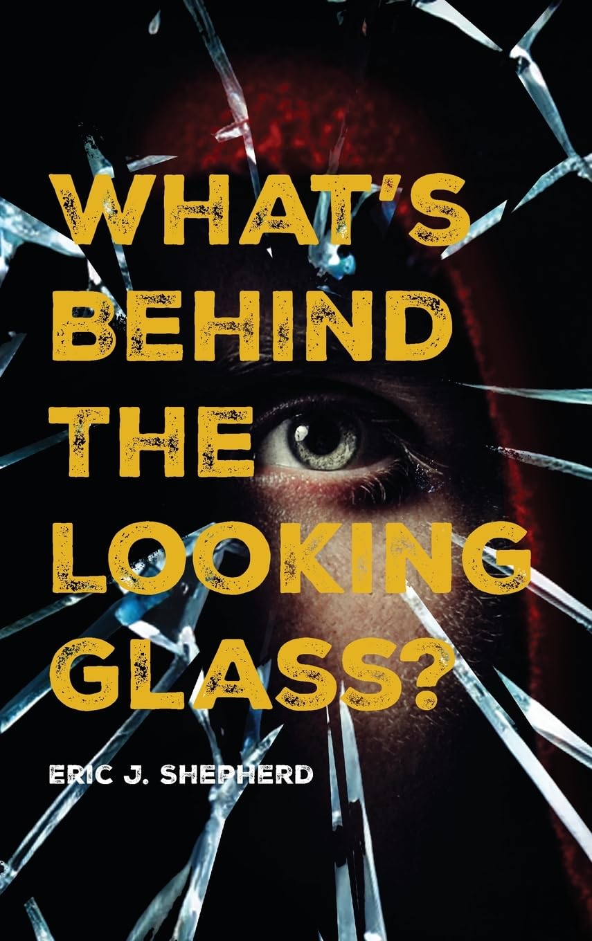 What's Behind The Looking Glass?: Book I