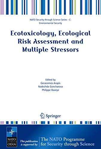Ecotoxicology, Ecological Risk Assessment and Multiple Stressors (Nato Security through Science Series C:, Band 6)