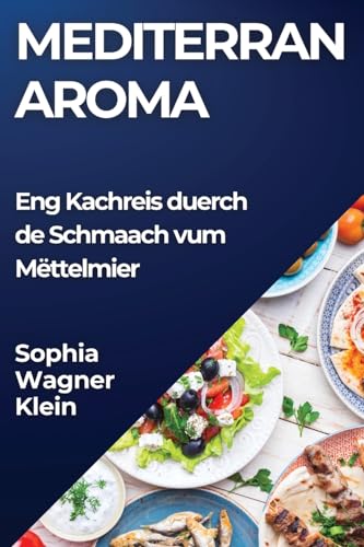 Sophia Wagner-Klein Mediterran Aroma, Eng Kachreis Duerch De Schmaach Vum Mëttelmier