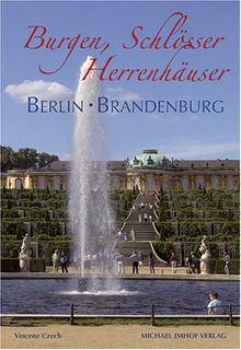 Burgen, Schlösser und Herrenhäuser in Berlin und Brandenburg