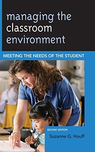 Managing the Classroom Environment: Meeting the Needs of the Student, 2nd Edition
