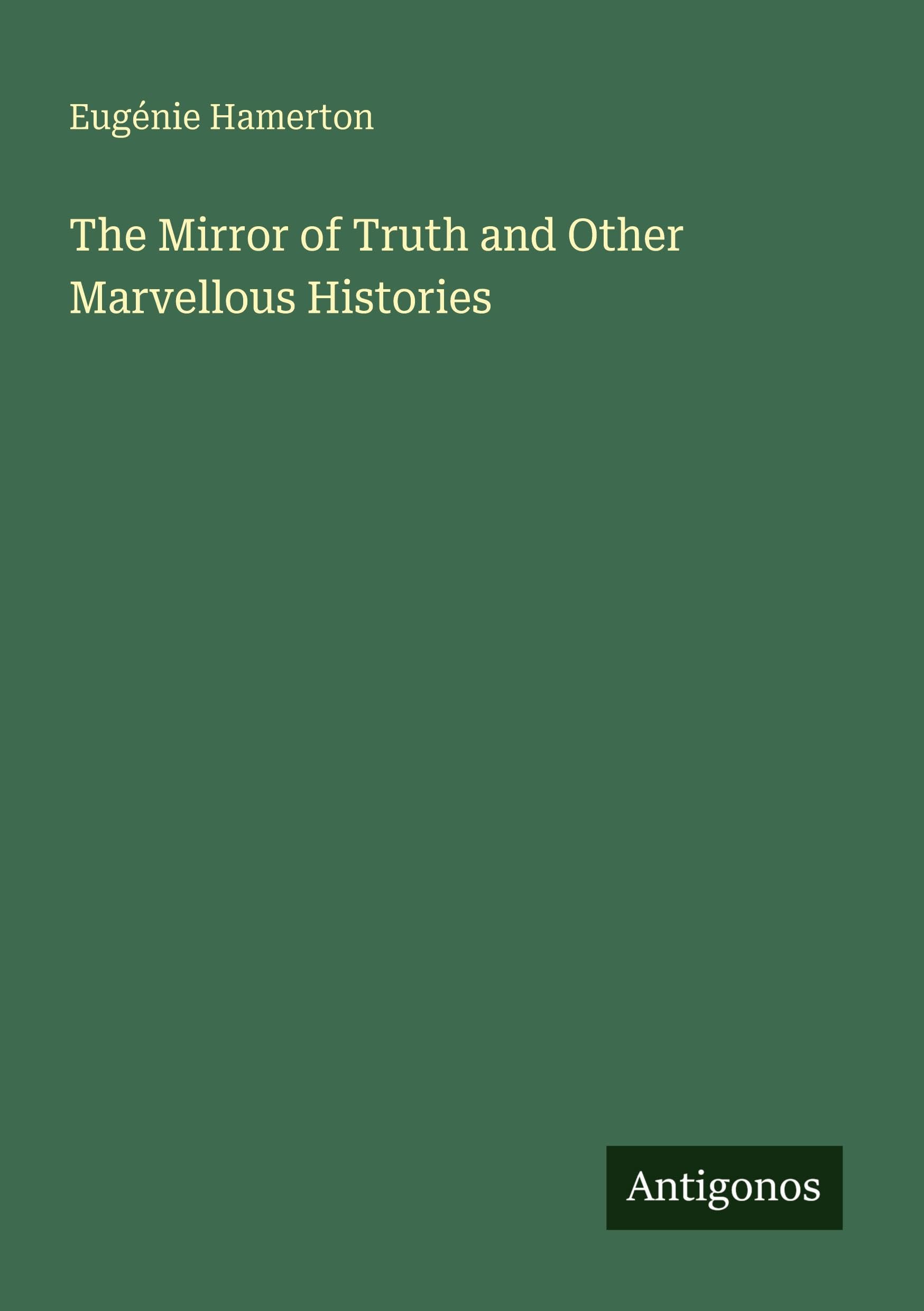 The Mirror of Truth and Other Marvellous Histories