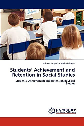 Students’ Achievement and Retention in Social Studies: Students’ Achievement and Retention in Social Studies
