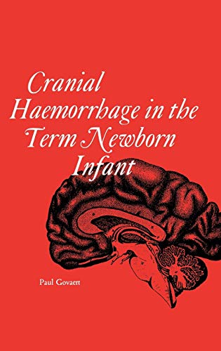 Cranial Haemorrhage in the Term Newborn Infant (Clinics in Developmental Medicine (Mac Keith Press), Band 129)