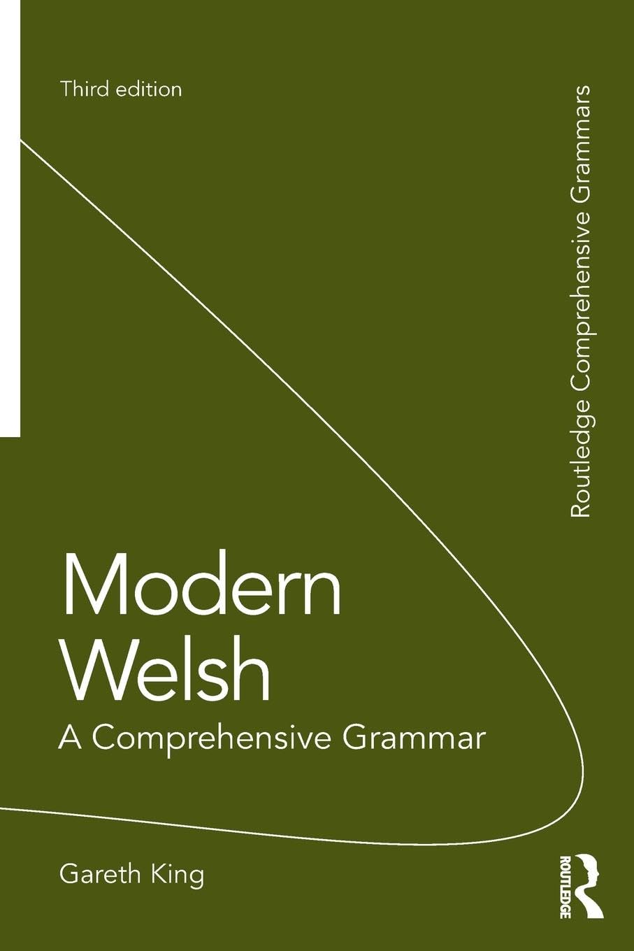 Gareth King Modern Welsh, A Comprehensive Grammar (Routledge Comprehensive Grammars)