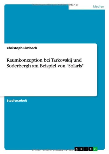 Raumkonzeption bei Tarkovskij und Soderbergh am Beispiel von Solaris