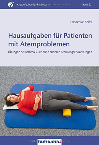 Hausaufgaben für Patienten mit Atemproblemen: Übungen und Hilfestellungen für Betroffene und Angehörige