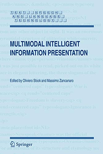 Multimodal Intelligent Information Presentation (Text, Speech and Language Technology, 27, Band 27)