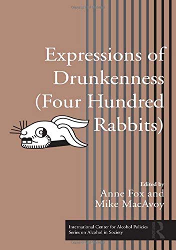 Expressions of Drunkenness (Four Hundred Rabbits) (International Center for Alcohol Policies Series on Alcohol in Society)