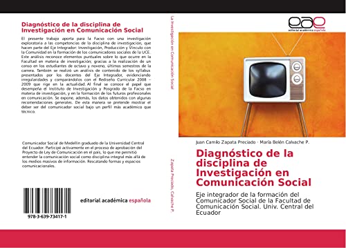Diagnóstico de la disciplina de Investigación en Comunicación Social: Eje integrador de la formación del Comunicador Social de la Facultad de Comunicación Social. Univ. Central del Ecuador