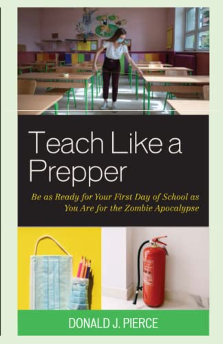 Teach Like a Prepper: Be as Ready for Your First Day of School as You Are for the Zombie Apocalypse