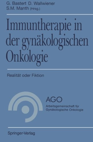 Immuntherapie in der gynäkologischen Onkologie: Realität oder Fiktion (AGO Arbeitsgemeinschaft für Gynäkologische Onkologie) (German Edition)