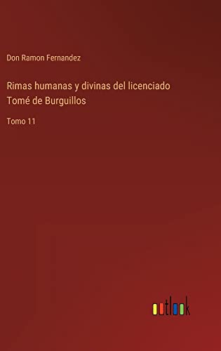 Rimas humanas y divinas del licenciado Tomé de Burguillos: Tomo 11