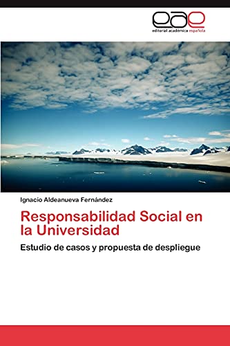 Responsabilidad Social en la Universidad: Estudio de casos y propuesta de despliegue