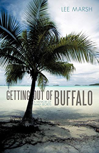 Getting out of Buffalo: A MEMOIR OF FAMILY SECRETS