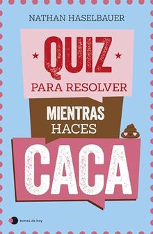 Quiz para resolver mientras haces caca (temas de hoy)