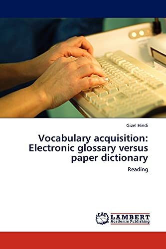 Vocabulary acquisition: Electronic glossary versus paper dictionary: Reading