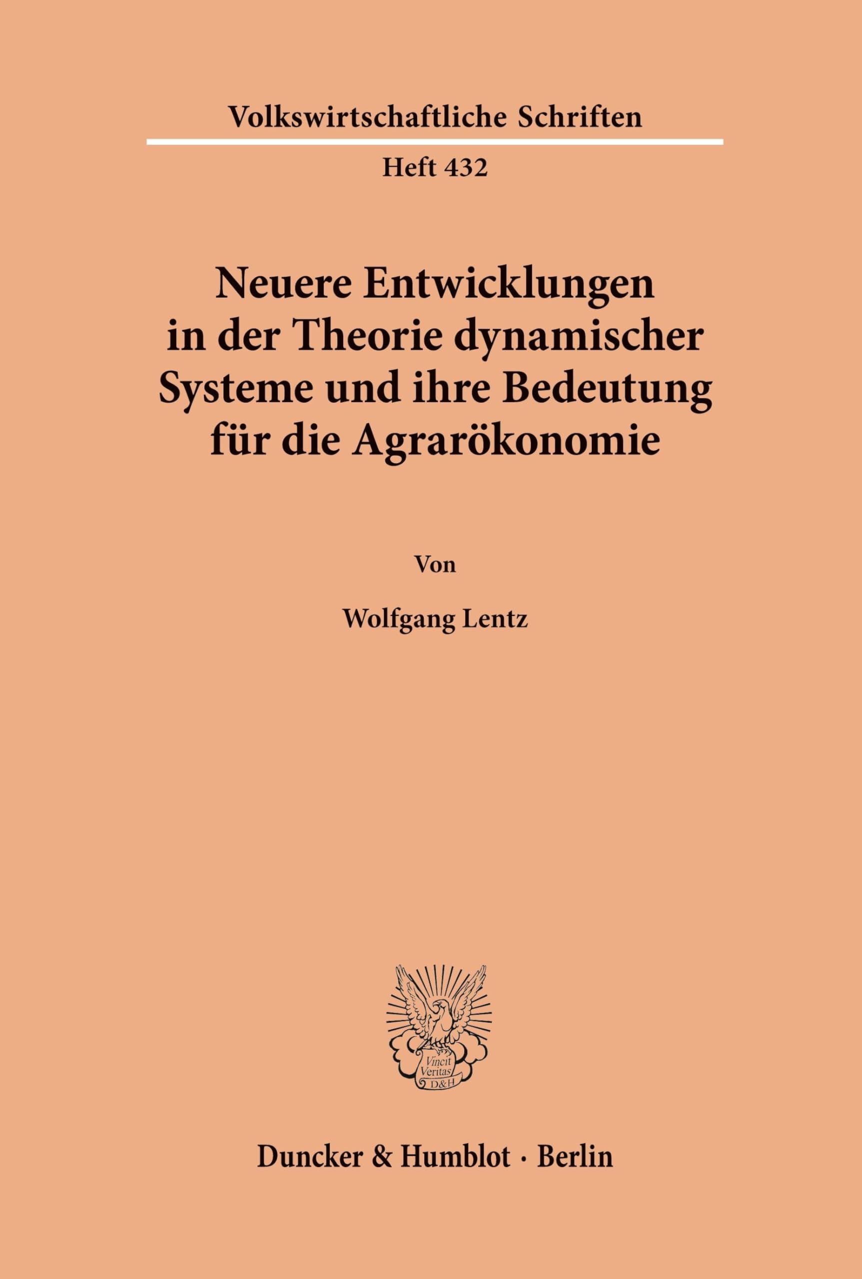 Neuere Entwicklungen in der Theorie dynamischer Systeme und ihre Bedeutung für die Agrarökonomie.: Dissertationsschrift (Volkswirtschaftliche Schriften)