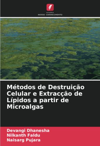 Devangi Métodos de Destruição Celular e Extracção de Lípidos a partir de ...