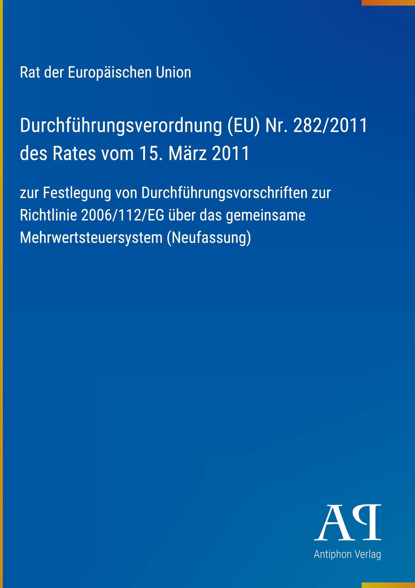 Durchführungsverordnung (EU) Nr. 282/2011 des Rates vom 15. März 2011