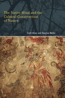 The Native Mind and the Cultural Construction of Nature (Life and Mind: Philosophical Issues in Biology and Psychology)