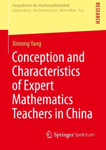 Conception and Characteristics of Expert Mathematics Teachers in China (Perspektiven der Mathematikdidaktik)