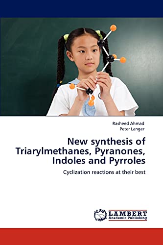 New synthesis of Triarylmethanes, Pyranones, Indoles and Pyrroles: Cyclization reactions at their best