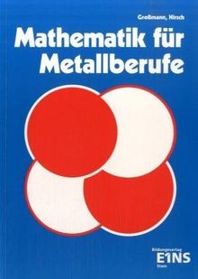 Mathematik für Metallberufe: Lehr-/Fachbuch