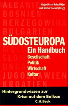 Südosteuropa. Ein Handbuch. Gesellschaft - Politik - Wirtschaft - Kultur