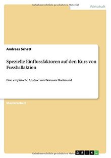 Spezielle Einflussfaktoren auf den Kurs von Fussballaktien: Eine empirische Analyse von Borussia Dortmund